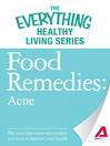 Food Remedies - Acne (eBook): The Most Important Information You Need to Improve Your Health